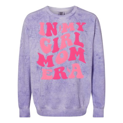 In My Girl Mom Era Mama Mothers Day Colorblast Crewneck Sweatshirt