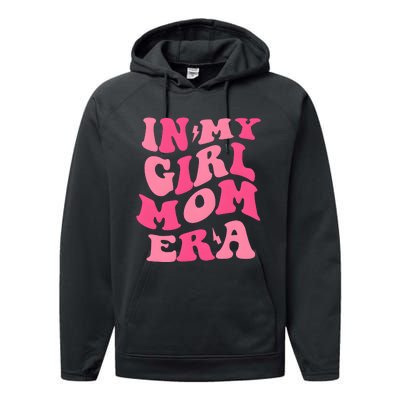 In My Girl Mom Era Mama Mothers Day Performance Fleece Hoodie