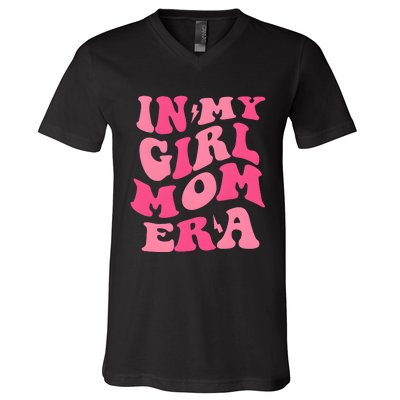 In My Girl Mom Era Mama Mothers Day V-Neck T-Shirt