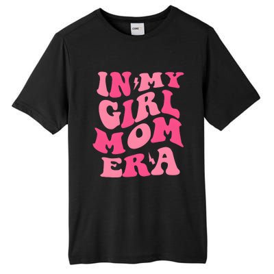 In My Girl Mom Era Mama Mothers Day Tall Fusion ChromaSoft Performance T-Shirt