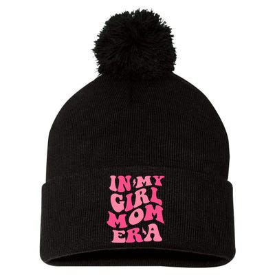 In My Girl Mom Era Mama Mothers Day Pom Pom 12in Knit Beanie