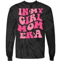 In My Girl Mom Era Mama Mothers Day Tie-Dye Long Sleeve Shirt