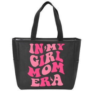 In My Girl Mom Era Mama Mothers Day Zip Tote Bag