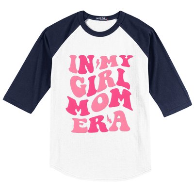 In My Girl Mom Era Mama Mothers Day Baseball Sleeve Shirt