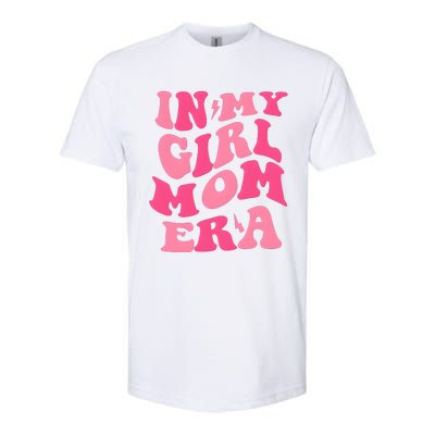 In My Girl Mom Era Mama Mothers Day Softstyle CVC T-Shirt