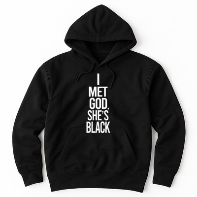 I Met God Shes Black Hoodie