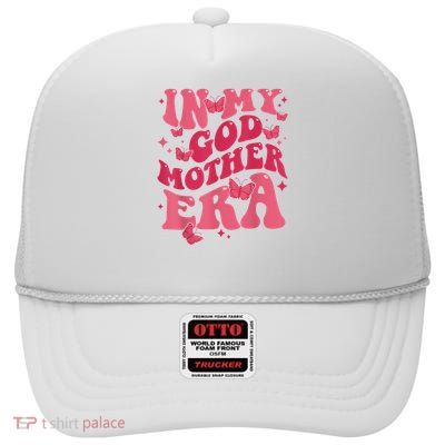 In My Godmother Era Baby Announcement For Mom Mother's Day High Crown Mesh Back Trucker Hat