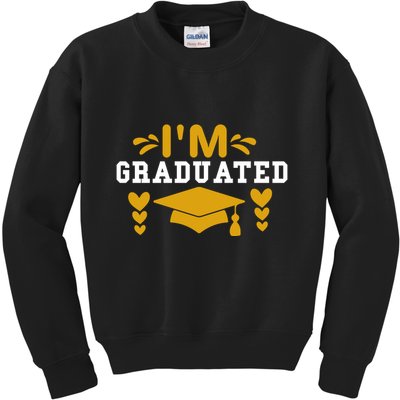 I M GRADUATED Kids Sweatshirt