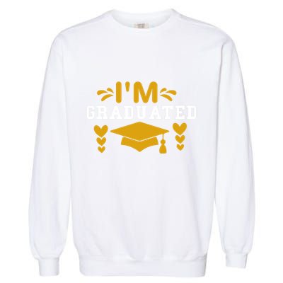 I M GRADUATED Garment-Dyed Sweatshirt