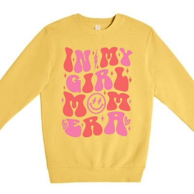 In My Girl Mom Era Retro Groovy Mom Life Happy MotherS Day Premium Crewneck Sweatshirt