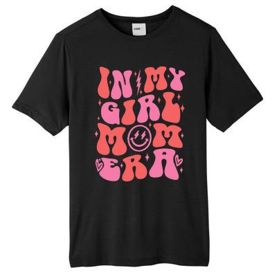 In My Girl Mom Era Retro Groovy Mom Life Happy MotherS Day Tall Fusion ChromaSoft Performance T-Shirt