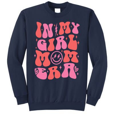 In My Girl Mom Era Retro Groovy Mom Life Happy MotherS Day Sweatshirt