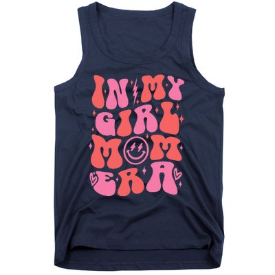 In My Girl Mom Era Retro Groovy Mom Life Happy MotherS Day Tank Top