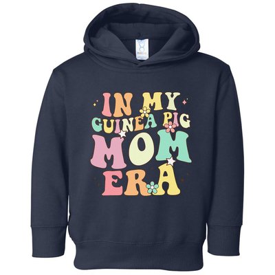 In My Guinea Pig Mom Era Funny Groovy Guinea Pig Mothers Day Toddler Hoodie