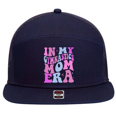 In My Gymnastics Mom Era Retro Groovy Mom Life MotherS Day 7 Panel Mesh Trucker Snapback Hat