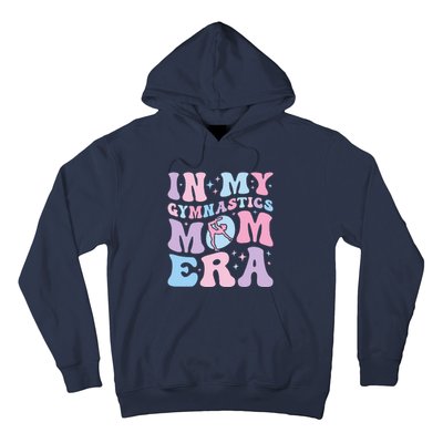 In My Gymnastics Mom Era Retro Groovy Mom Life MotherS Day Hoodie