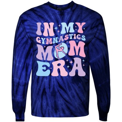 In My Gymnastics Mom Era Retro Groovy Mom Life MotherS Day Tie-Dye Long Sleeve Shirt