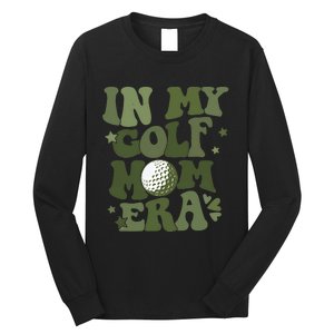 In My Golf Mom Era Golfer Lover Long Sleeve Shirt