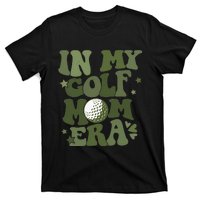 In My Golf Mom Era Golfer Lover T-Shirt