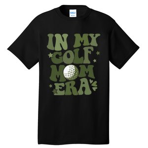 In My Golf Mom Era Golfer Lover Tall T-Shirt