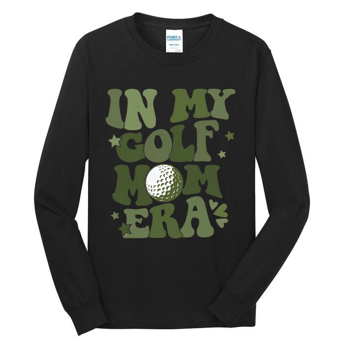 In My Golf Mom Era Golfer Lover Tall Long Sleeve T-Shirt