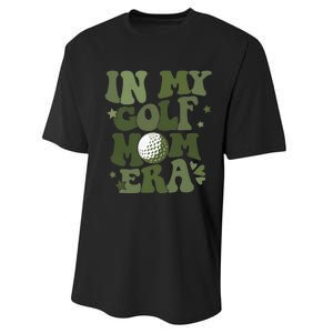 In My Golf Mom Era Golfer Lover Performance Sprint T-Shirt