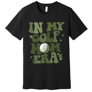 In My Golf Mom Era Golfer Lover Premium T-Shirt