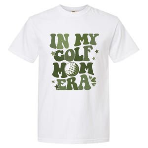 In My Golf Mom Era Golfer Lover Garment-Dyed Heavyweight T-Shirt