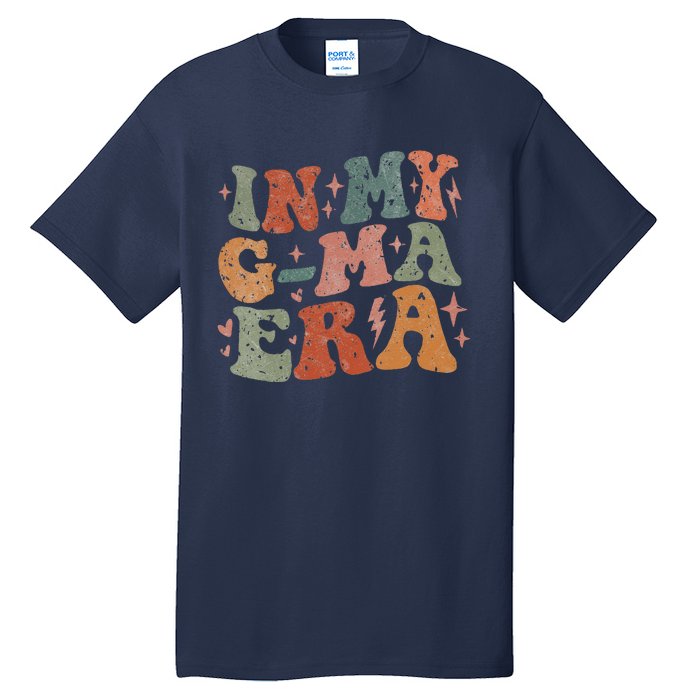 In My Gma Era Lover Groovy Vintage Mom Funny MotherS Day Tall T-Shirt