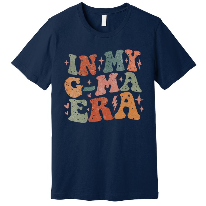 In My Gma Era Lover Groovy Vintage Mom Funny MotherS Day Premium T-Shirt