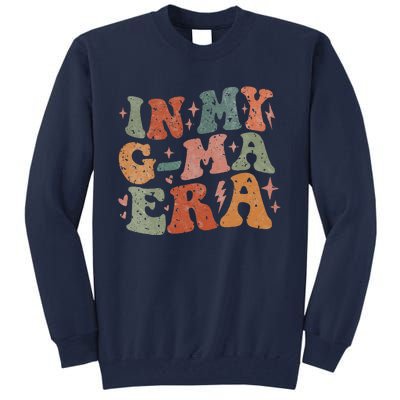 In My Gma Era Lover Groovy Vintage Mom Funny MotherS Day Tall Sweatshirt