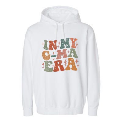 In My Gma Era Lover Groovy Vintage Mom Funny MotherS Day Garment-Dyed Fleece Hoodie