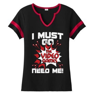 I Must Go The Video Games Need Me Gamer Retro Gaming Funny Gift Ladies Halftime Notch Neck Tee