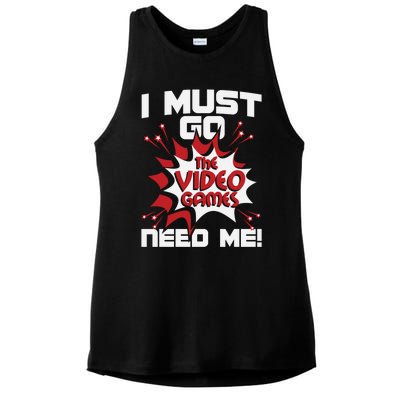 I Must Go The Video Games Need Me Gamer Retro Gaming Funny Gift Ladies PosiCharge Tri-Blend Wicking Tank