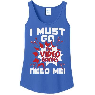 I Must Go The Video Games Need Me Gamer Retro Gaming Funny Gift Ladies Essential Tank