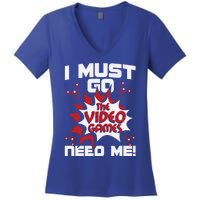 I Must Go The Video Games Need Me Gamer Retro Gaming Funny Gift Women's V-Neck T-Shirt