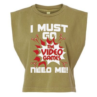 I Must Go The Video Games Need Me Gamer Retro Gaming Funny Gift Garment-Dyed Women's Muscle Tee