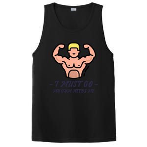 I Must Go My Gym Needs Me Cute Gift PosiCharge Competitor Tank