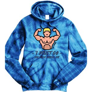 I Must Go My Gym Needs Me Cute Gift Tie Dye Hoodie