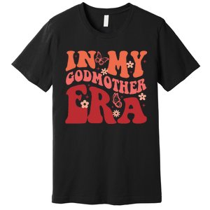 In My Godmother Era Premium T-Shirt