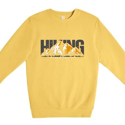 I Must Go For This Is My Hiking Gift Premium Crewneck Sweatshirt