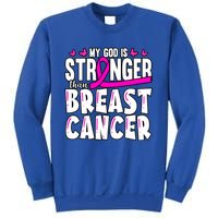 Inspirational My God Is Stronger Than Breast Cancer Fighter Meaningful Gift Sweatshirt