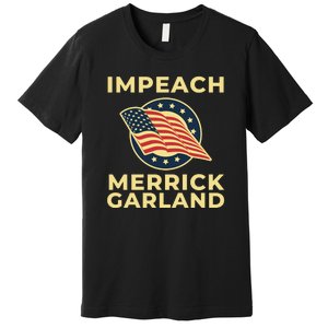 Impeach Merrick Garland Defund The FBI Conservative Premium T-Shirt