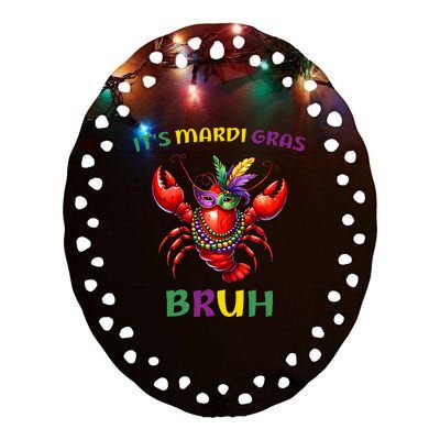 ItS Mardi Gras Bruh Crawfish Carnival Happy Mardi Gras Ceramic Oval Ornament