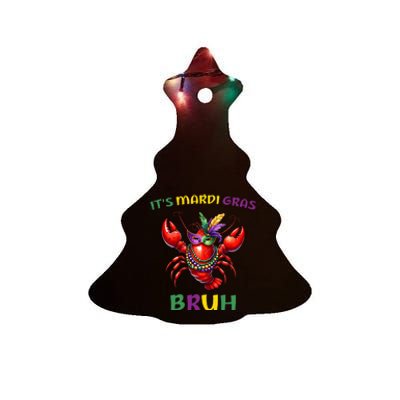 ItS Mardi Gras Bruh Crawfish Carnival Happy Mardi Gras Ceramic Tree Ornament