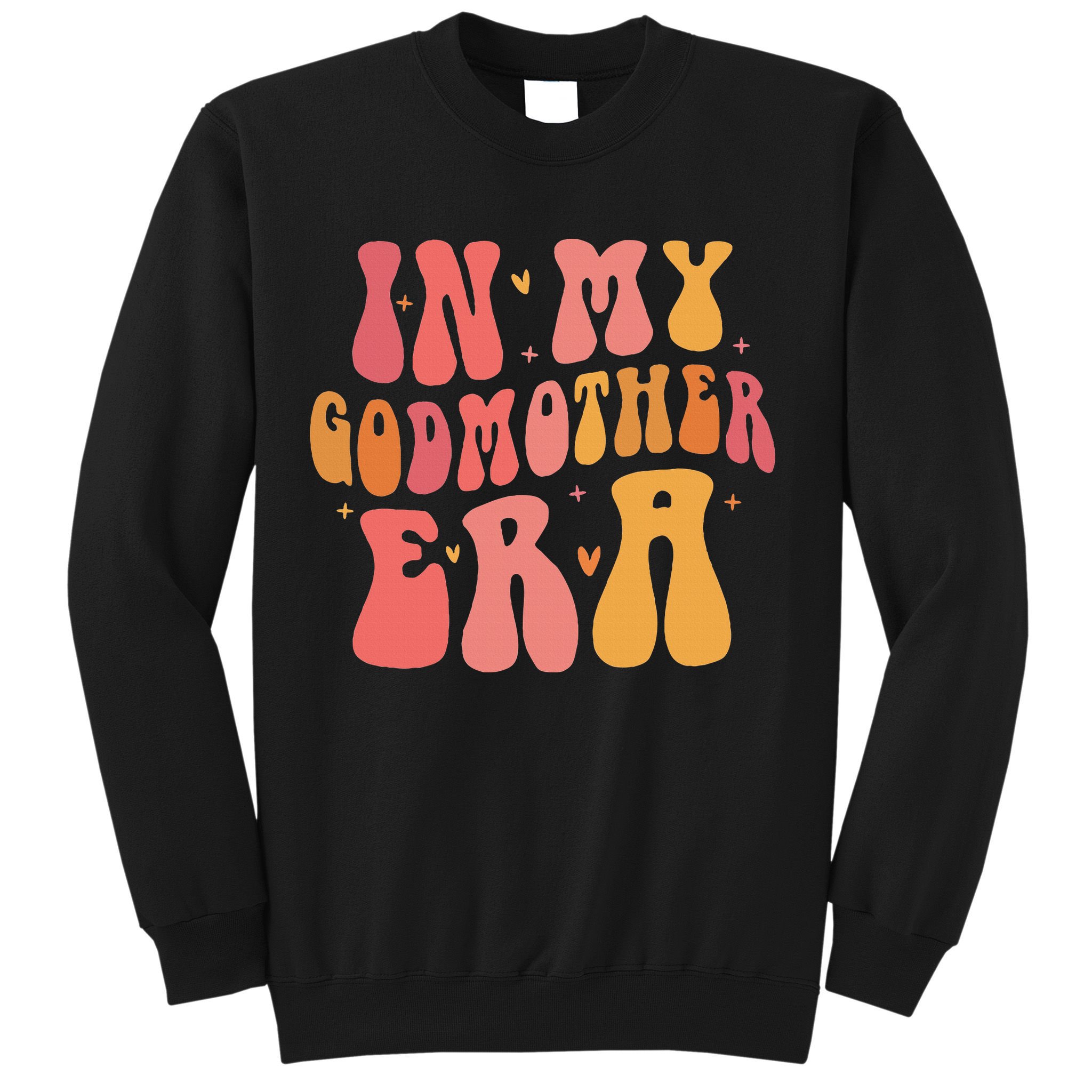 In My Godmother Era  Sweatshirt