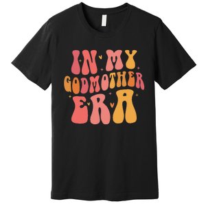 In My Godmother Era  Premium T-Shirt