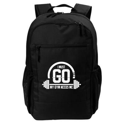 I Must Go My Gym Needs Me Funny Gift Fitness Workout Lover Funny Gift Great Gift Backpack