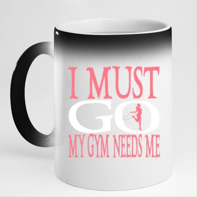 I Must Go My Gym Needs Me Fitness Bodybuilding Cute Gift 11oz Black Color Changing Mug