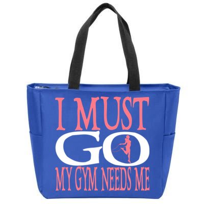 I Must Go My Gym Needs Me Fitness Bodybuilding Cute Gift Zip Tote Bag